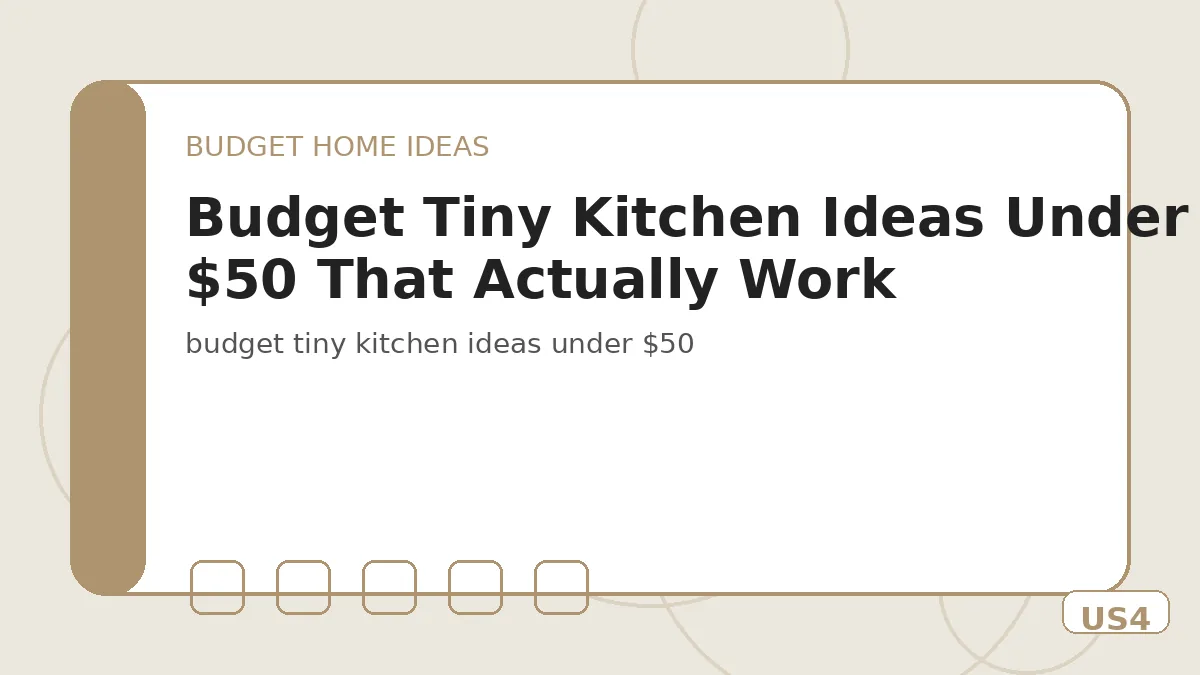 Budget Tiny Kitchen Ideas Under $50 That Actually Work