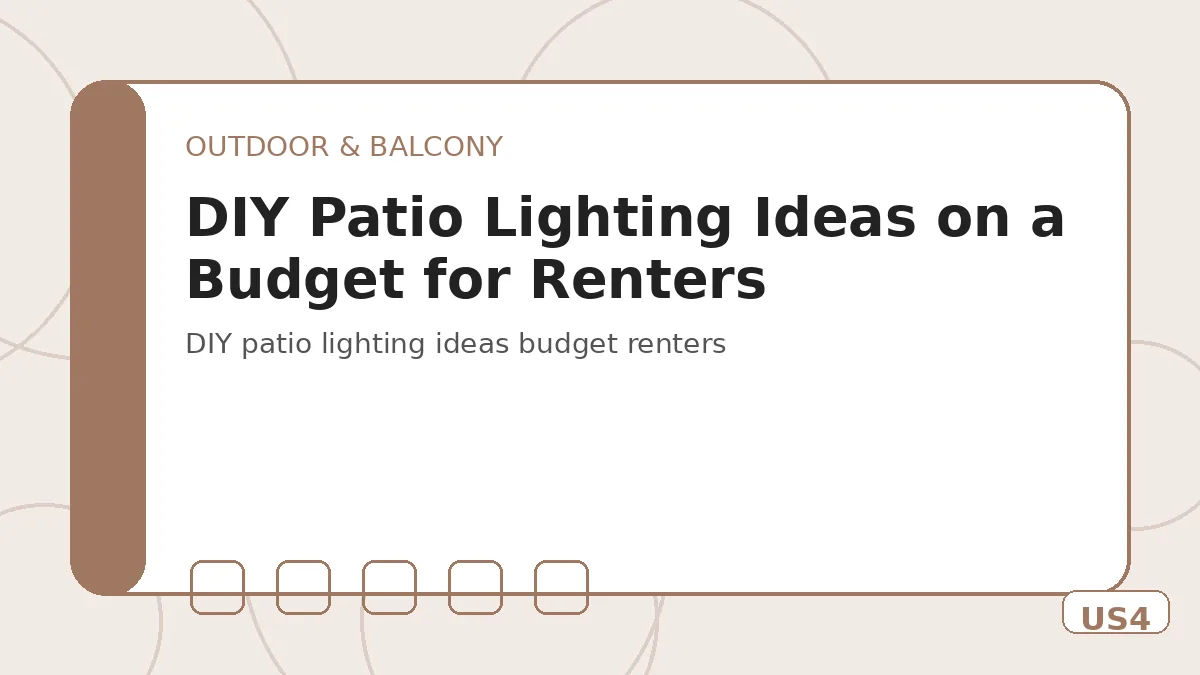DIY Patio Lighting Ideas on a Budget for Renters
