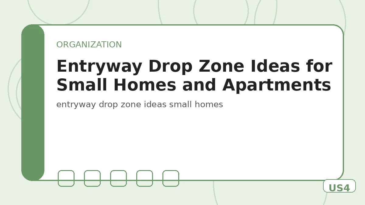 Entryway Drop Zone Ideas for Small Homes and Apartments