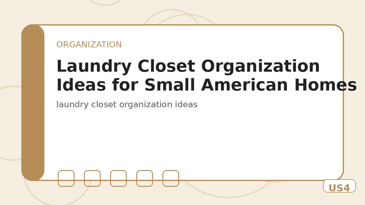 Laundry Closet Organization Ideas for Small American Homes