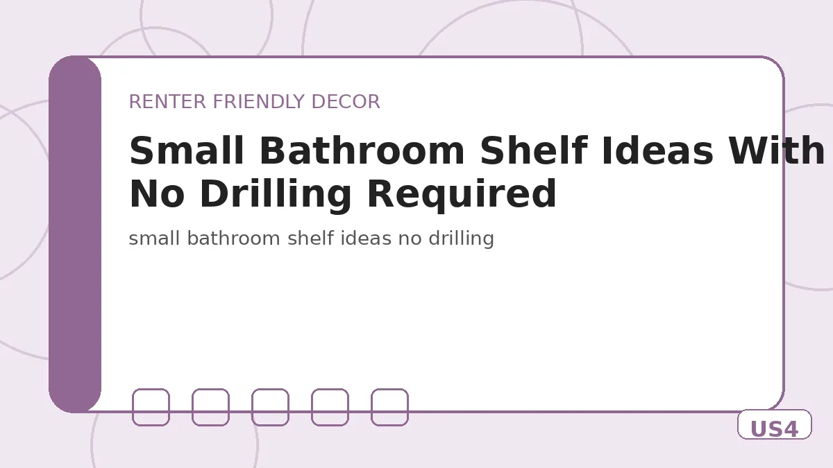 Small Bathroom Shelf Ideas With No Drilling Required