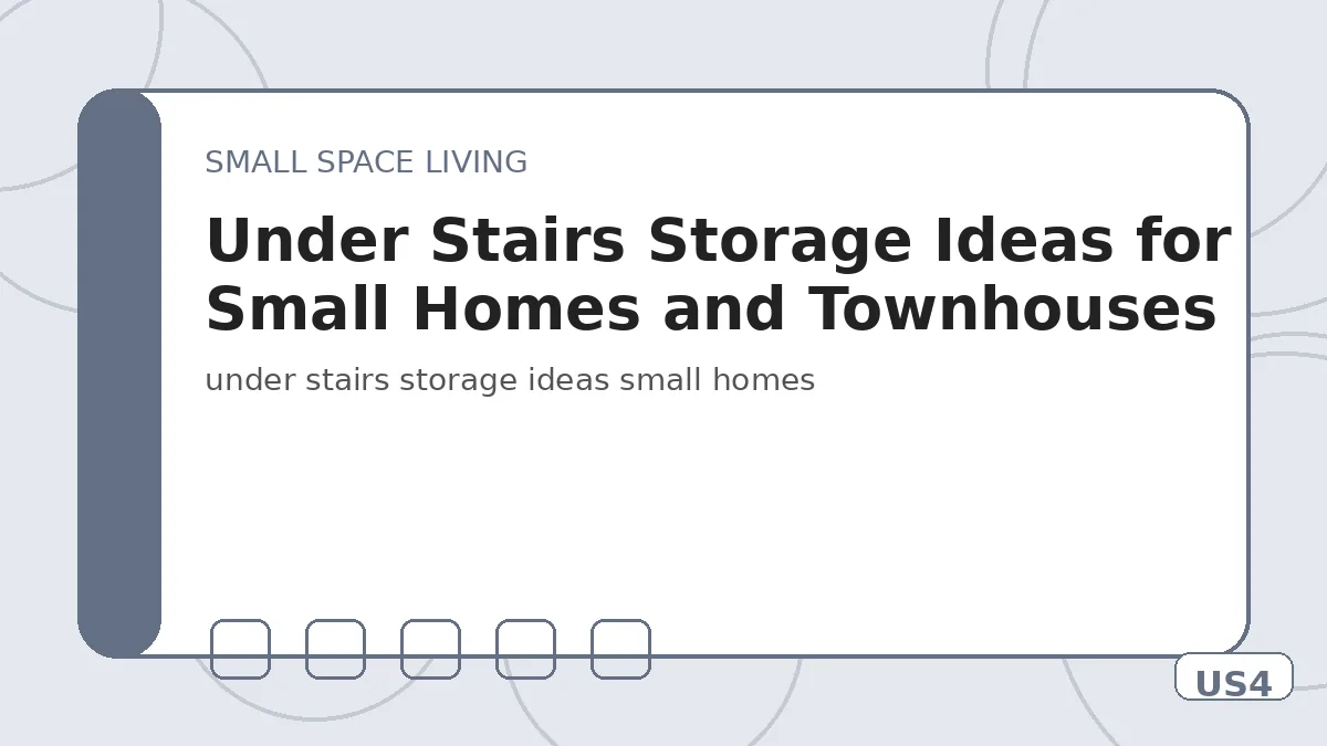 Under Stairs Storage Ideas for Small Homes and Townhouses